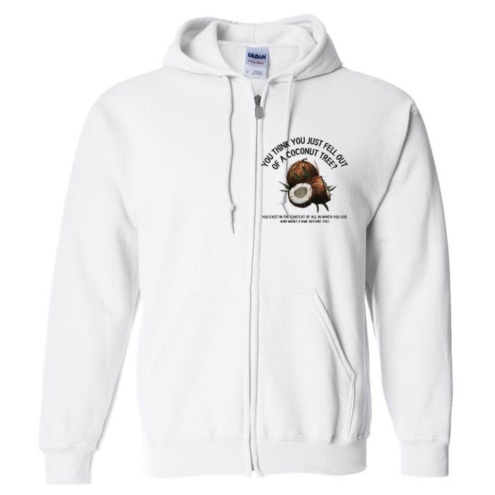 You Think You Just Fell Out Of A Coconut Tree Kamala T Shirt1.Png Full Zip Hoodie