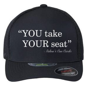 You Take Your Seat Biden's Cue Cards Funny Anti Biden FJB Flexfit Unipanel Trucker Cap