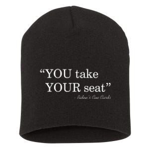 You Take Your Seat Biden's Cue Cards Funny Anti Biden FJB Short Acrylic Beanie