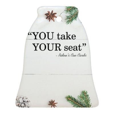 You Take Your Seat Biden's Cue Cards Funny Anti Biden FJB Ceramic Bell Ornament