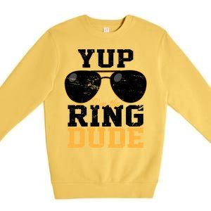 Yup I'm The Ring Dude Premium Crewneck Sweatshirt