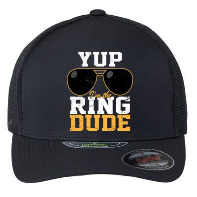 Yup I'm The Ring Dude Flexfit Unipanel Trucker Cap