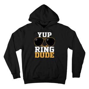 Yup I'm The Ring Dude Hoodie