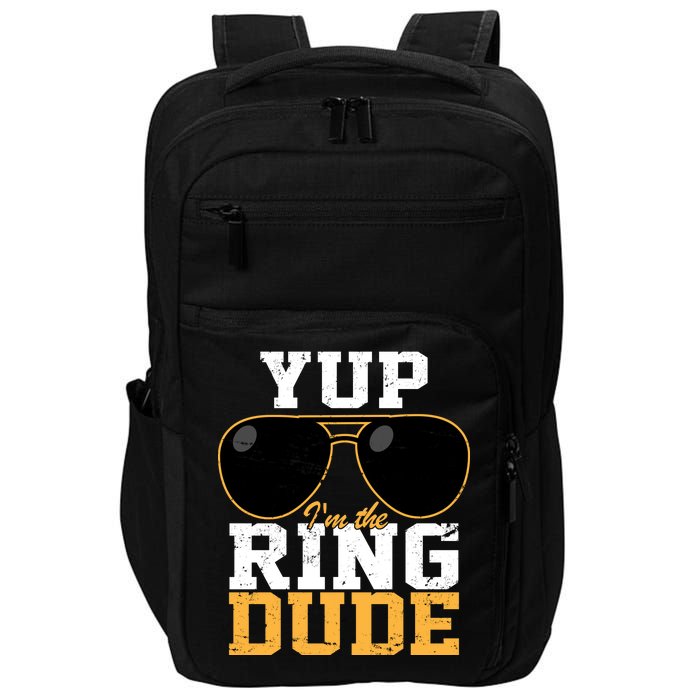 Yup I'm The Ring Dude Impact Tech Backpack