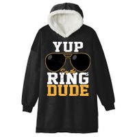 Yup I'm The Ring Dude Hooded Wearable Blanket