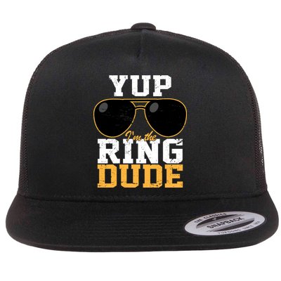 Yup I'm The Ring Dude Flat Bill Trucker Hat