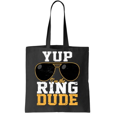 Yup I'm The Ring Dude Tote Bag