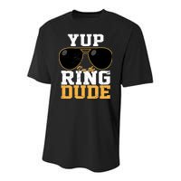 Yup I'm The Ring Dude Youth Performance Sprint T-Shirt