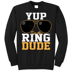 Yup I'm The Ring Dude Tall Sweatshirt