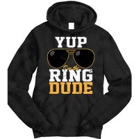 Yup I'm The Ring Dude Tie Dye Hoodie