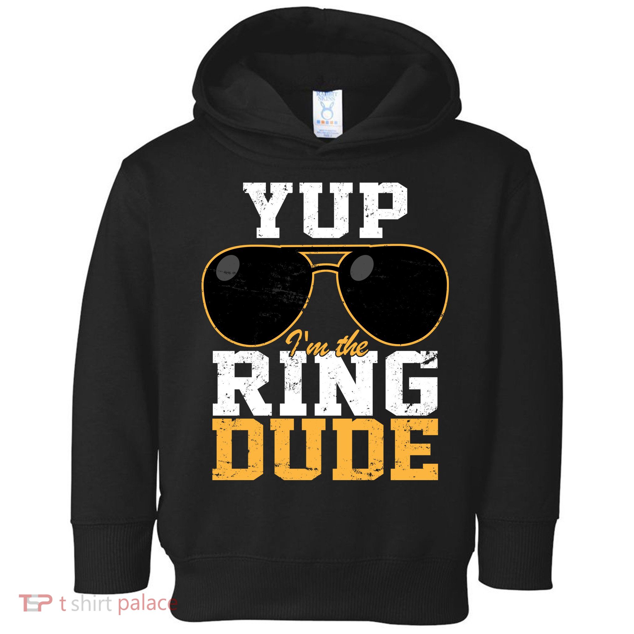 Yup I'm The Ring Dude Toddler Hoodie