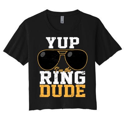 Yup I'm The Ring Dude Women's Crop Top Tee