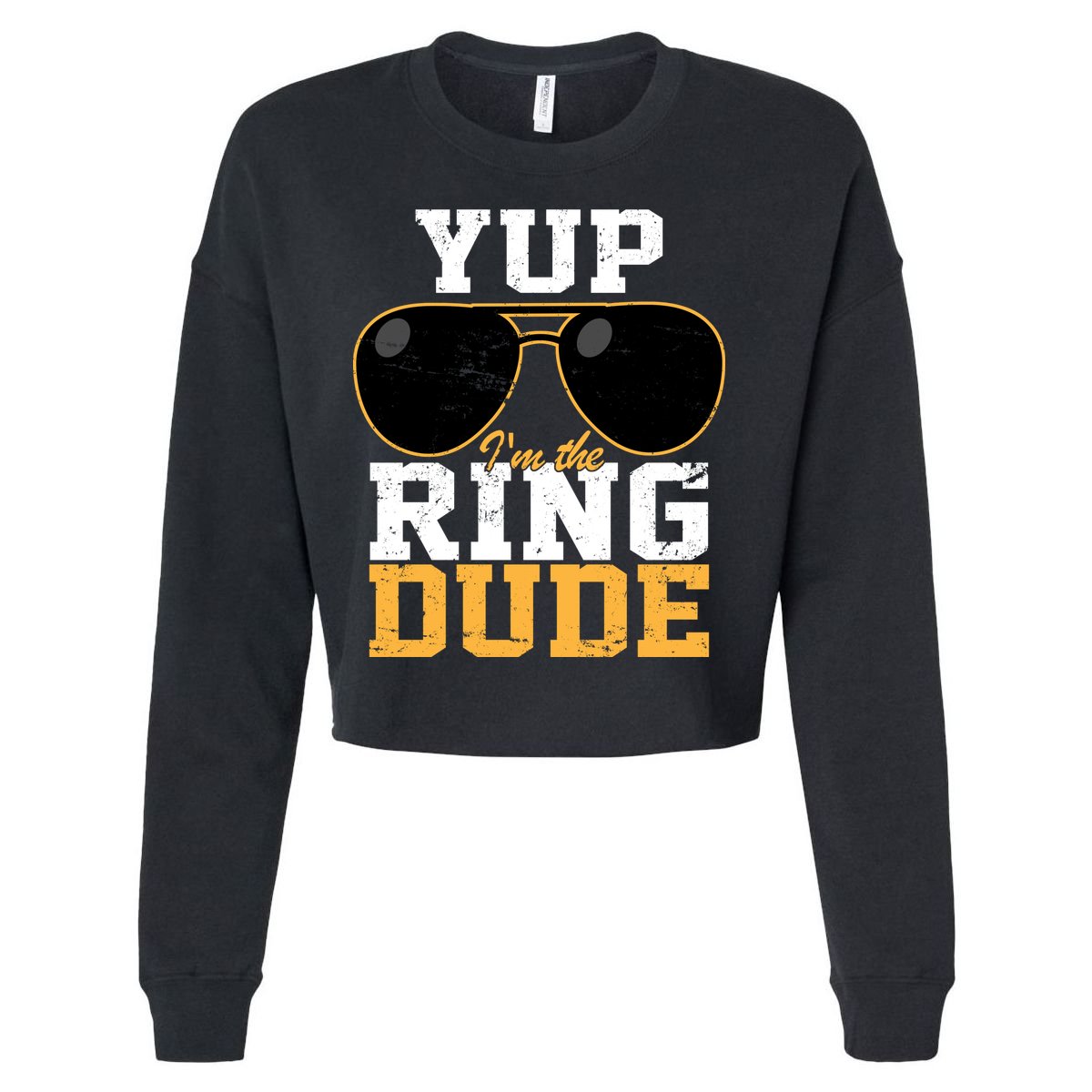 Yup I'm The Ring Dude Cropped Pullover Crew