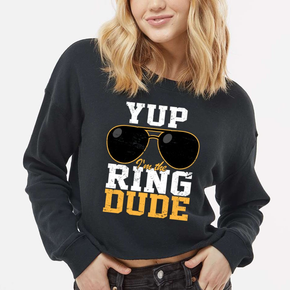 Yup I'm The Ring Dude Cropped Pullover Crew