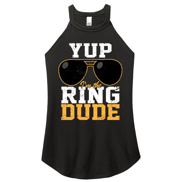 Yup I'm The Ring Dude Women's Perfect Tri Rocker Tank