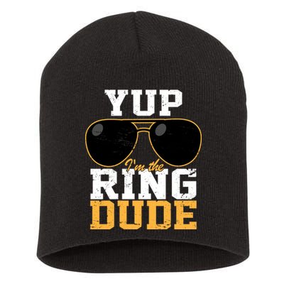 Yup I'm The Ring Dude Short Acrylic Beanie