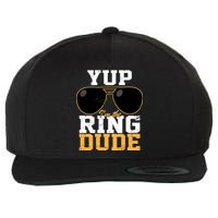 Yup I'm The Ring Dude Wool Snapback Cap