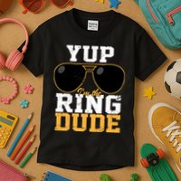 Yup I'm The Ring Dude Kids T-Shirt