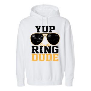 Yup I'm The Ring Dude Garment-Dyed Fleece Hoodie