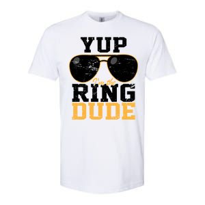 Yup I'm The Ring Dude Softstyle CVC T-Shirt