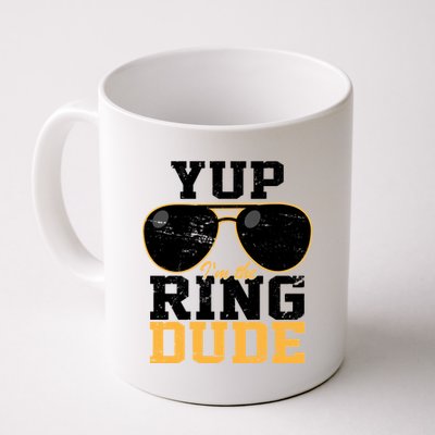 Yup I'm The Ring Dude Coffee Mug