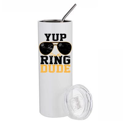 Yup I'm The Ring Dude Stainless Steel Tumbler