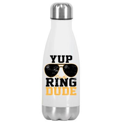 Yup I'm The Ring Dude Stainless Steel Insulated Water Bottle