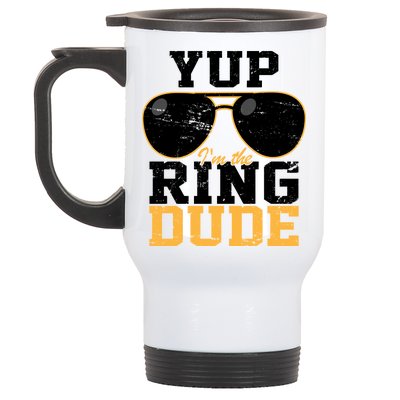 Yup I'm The Ring Dude Stainless Steel Travel Mug