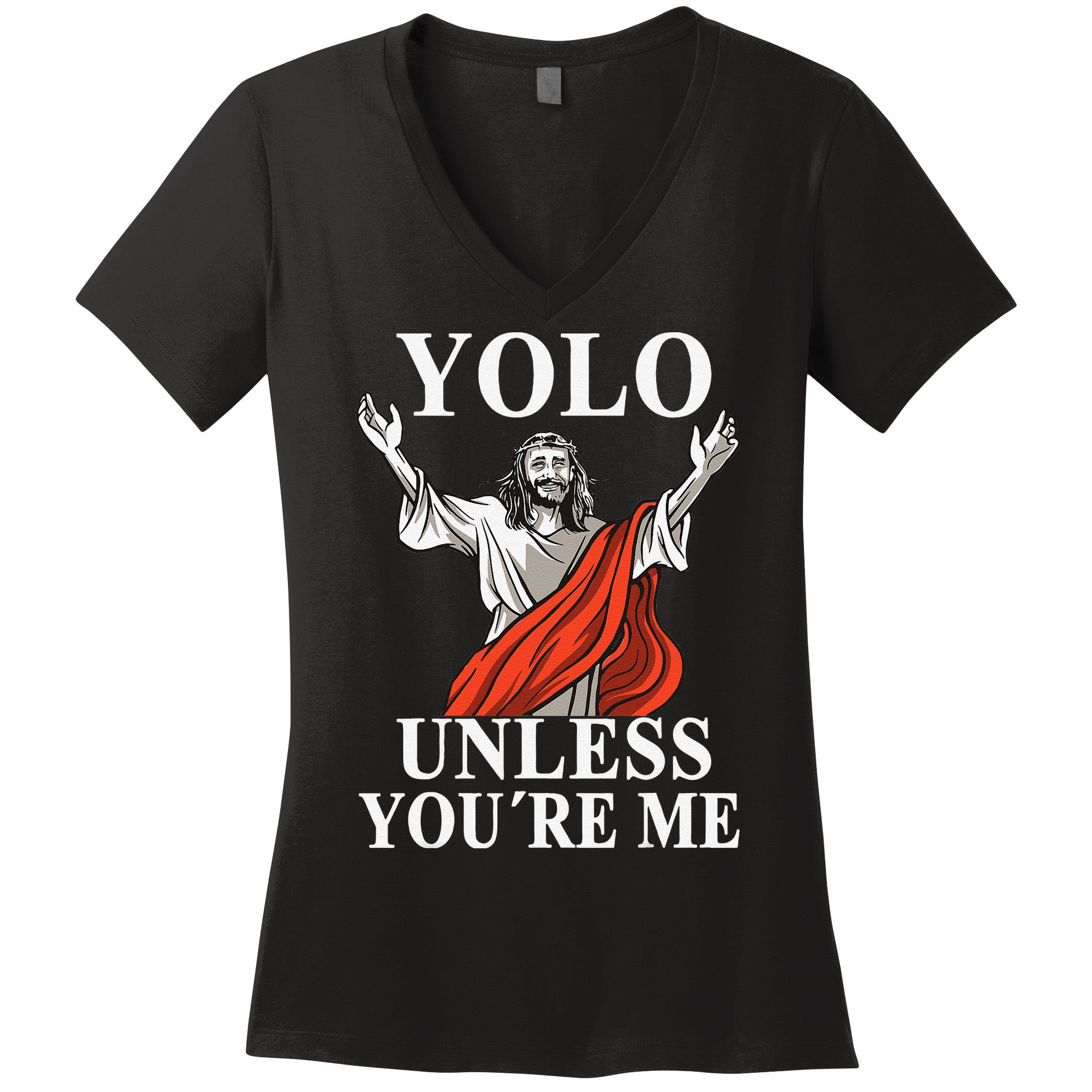 YOLO Unless You Are Me Funny Easter Jesus Women's V-Neck T-Shirt