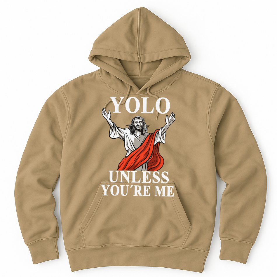 YOLO Unless You Are Me Funny Easter Jesus Hoodie