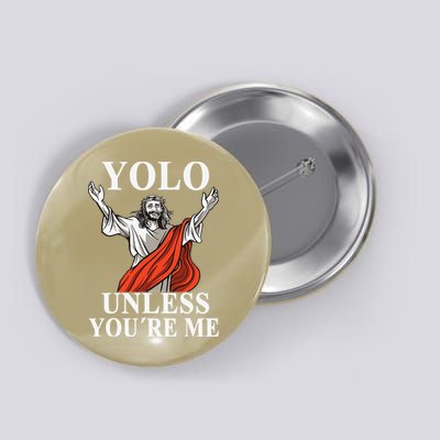 YOLO Unless You Are Me Funny Easter Jesus Button