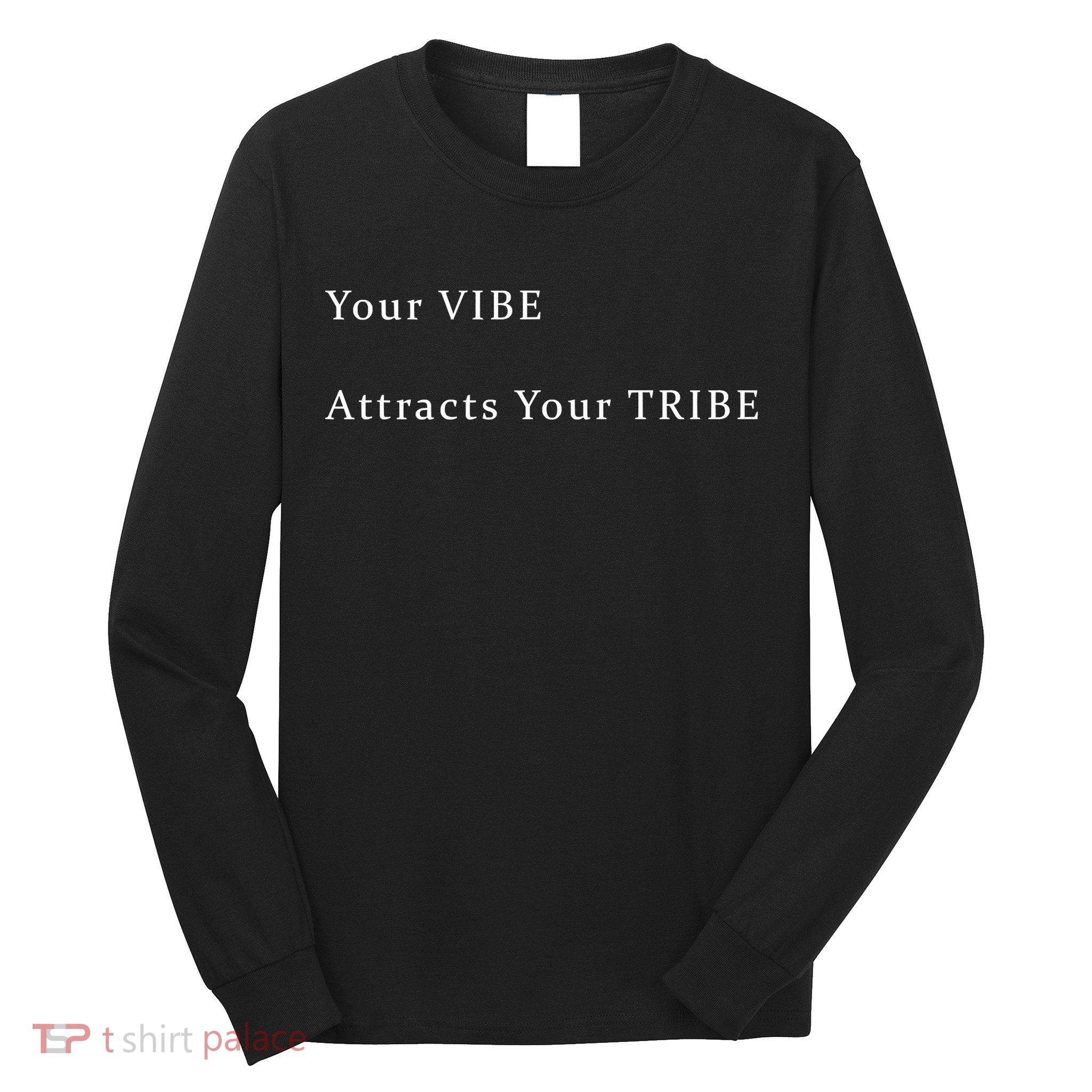 Your VIBE Attracts Your TRIBE Premium Long Sleeve Shirt