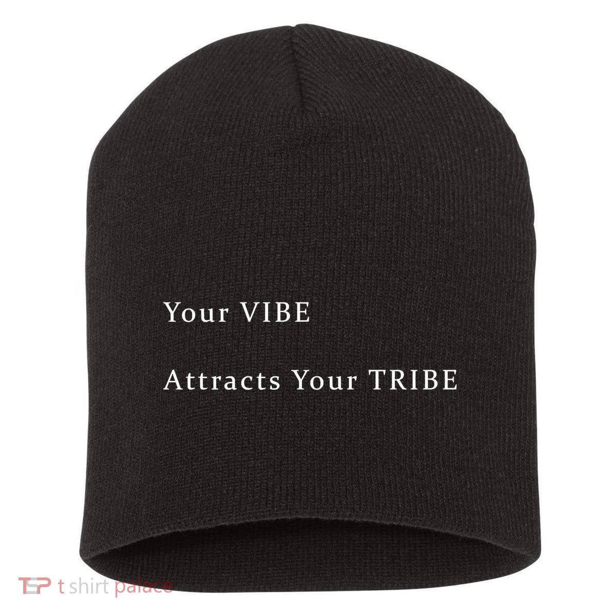 Your VIBE Attracts Your TRIBE Premium Short Acrylic Beanie