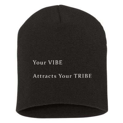 Your VIBE Attracts Your TRIBE Short Acrylic Beanie