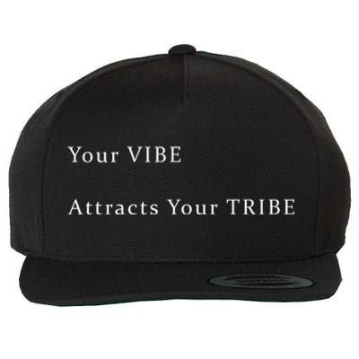 Your VIBE Attracts Your TRIBE Wool Snapback Cap