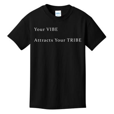 Your VIBE Attracts Your TRIBE Kids T-Shirt