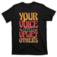 Your Voice Can Uplift Others Mental Health Awareness T-Shirt