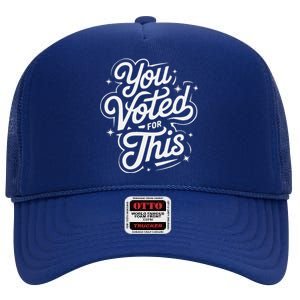 You Voted For This Bad Economy Increased Inflation Taxes High Crown Mesh Back Trucker Hat