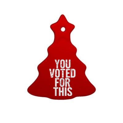 You Voted For This Bad Economy Increased Inflation Taxes Ceramic Tree Ornament