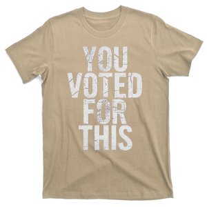 You Voted For This Bad Economy Increased Inflation Taxes T-Shirt