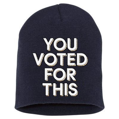 You Voted For This Bad Economy Increased Inflation Taxes Short Acrylic Beanie