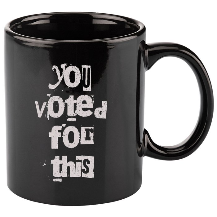 You Voted For This Political Satire 11oz C Handle Ceramic Mug