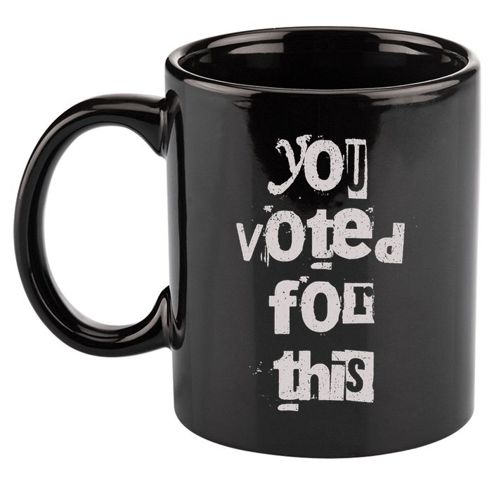 You Voted For This Political Satire 11oz C Handle Ceramic Mug
