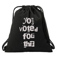 You Voted For This Political Satire Drawstring Bag