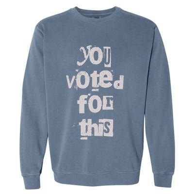 You Voted For This Political Satire Garment-Dyed Sweatshirt