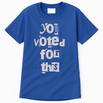 You Voted For This Political Satire Tall T-Shirt