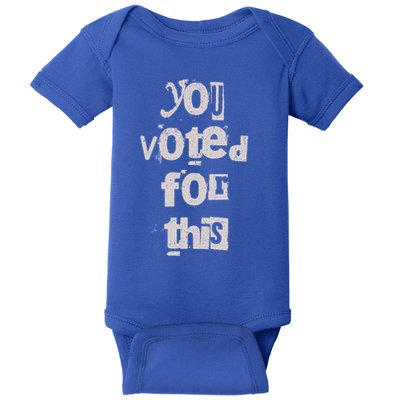You Voted For This Political Satire Baby Bodysuit