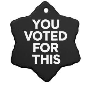 You Voted For This Bad Economy Increased Inflation Taxes Ceramic Star Ornament