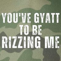 You Ve Gyatt To Be Rizzing Me Legacy Tie Dye Trucker Hat