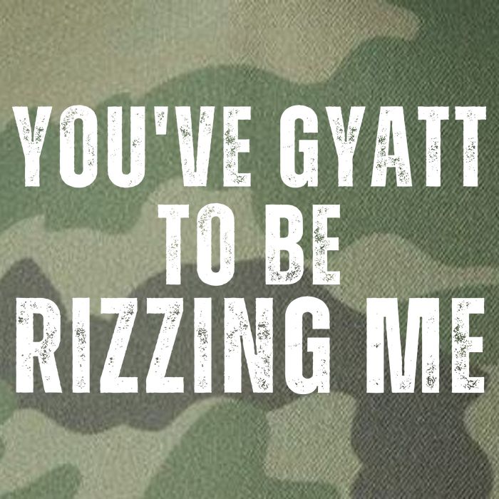 You Ve Gyatt To Be Rizzing Me Legacy Tie Dye Trucker Hat